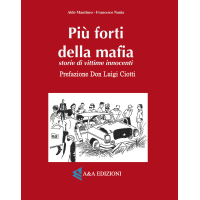 Più forti della mafia - Aldo Mantineo e Francesco Nania - Volume